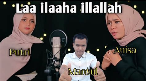 Laa Ilaaha Illallah Reaction Cover Putri Isnari Feat Anisa Rahman Youtube
