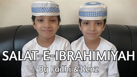 Salat E Ibrahimiyah By Fadhi And Kenz Learn How To Pray For Kids Youtube