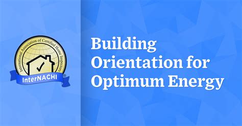 Building Orientation For Optimum Energy Internachi