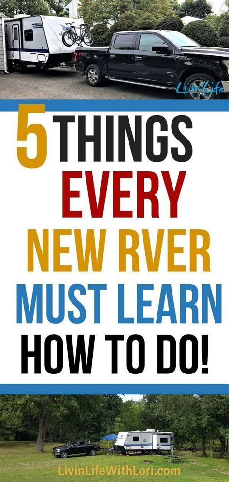 5 Things New Rvers Must Learn How To Do Livin Life With Lori Rv