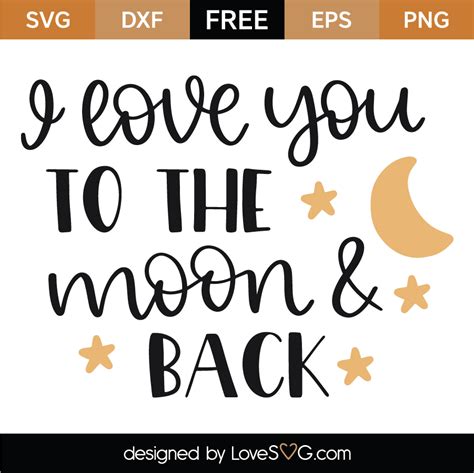 Svg Instant Download Eps Cut File I Love You To The Moon And Back Love