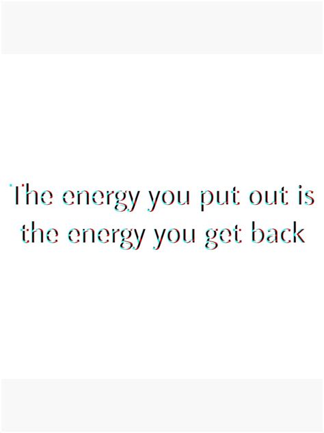 The Energy You Put Out Glitch Quote Poster By Alt Angel Redbubble