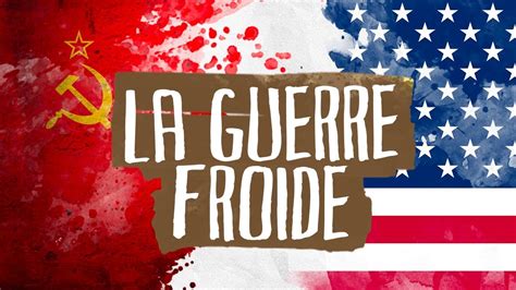 Mais si la guerre froide continue aujourd'hui, c'est la preuve qu'un tel discours était mensonger. pourquoi guerre froide - Le comment faire