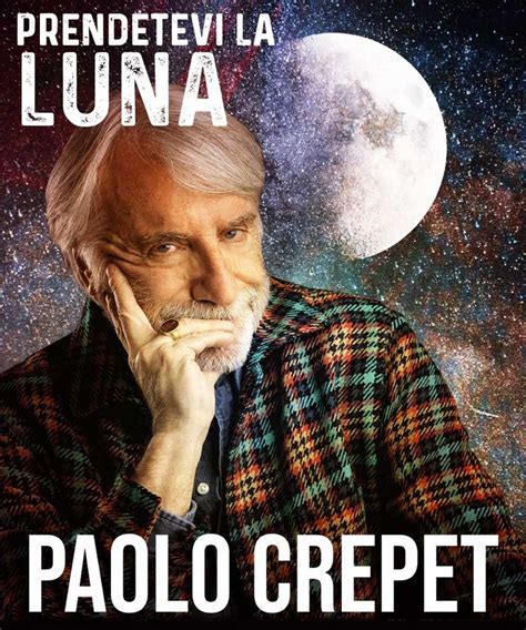 Paolo Crepet Prendetevi La Luna Date E Biglietti Teatroit