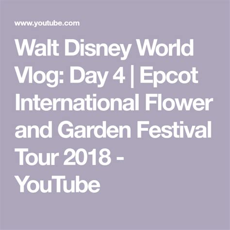 Walt Disney World Vlog Day 4 Epcot International Flower And Garden