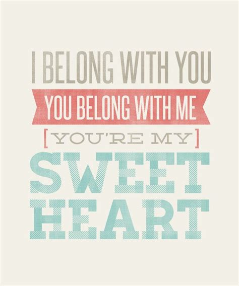 I Belong With You You Belong With Me Youre My Sweetheart 8x10