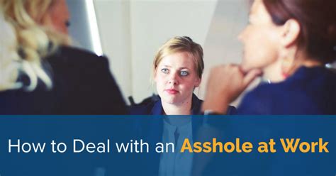 How To Deal With An Asshole At Work The Hinwood Institute