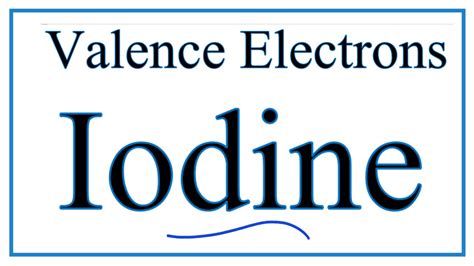 How To Find The Valence Electrons For Iodine I Youtube
