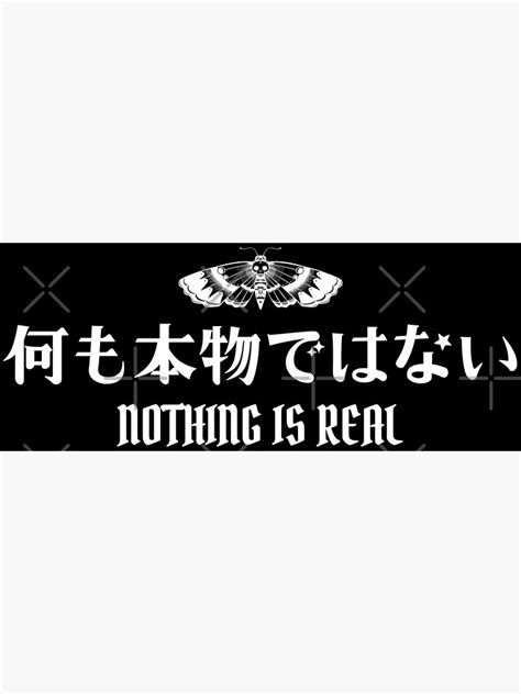 Nothing Is Realjapan Kanji Hiraganajapanese Quotekawaii Goth