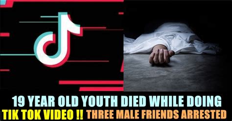 19 Year Old Youth Died While Doing A Tik Tok Video Police Arrested