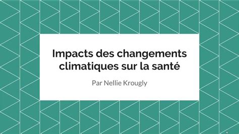 Impacts Des Changements Climatiques Sur La Sante Humaine Nellie Youtube