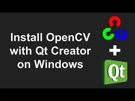 Setting Up Opencv With Qt Creator On Windows Without Cmake Youtube