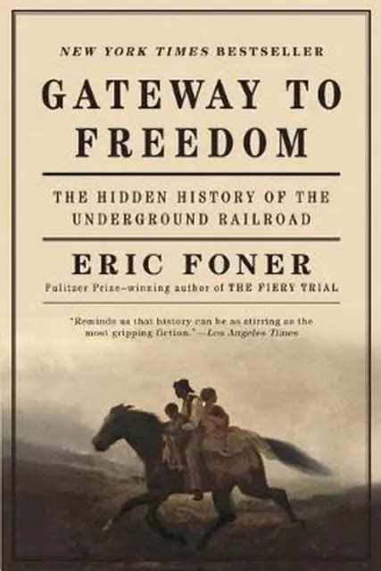 Gateway To Freedom The Hidden History Of The Underground Railroad By