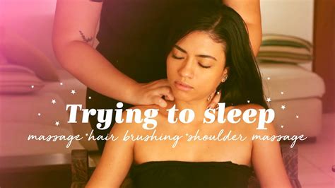 Asmr Massage Hair Brushing Shoulder Massage For Sleep No Talking Youtube