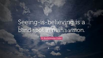 Seeing Believing Blind Vision Spot Quote Fuller