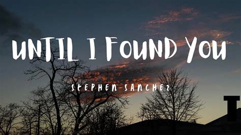 Until I Found You By Stephen Sanchez Lyricsvideo Youtube