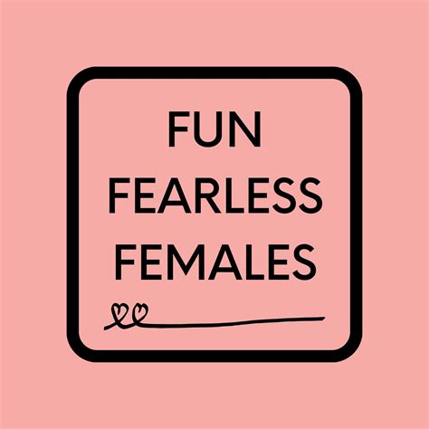 Fun Fearless Females