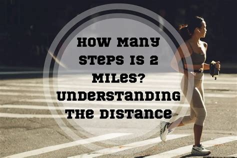How Many Steps Is 2 Miles Understanding The Distance
