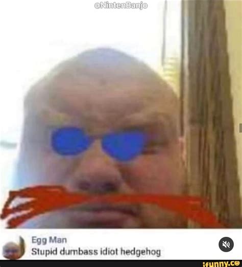 Eggman Memes Best Collection Of Funny Eggman Pictures On Ifunny