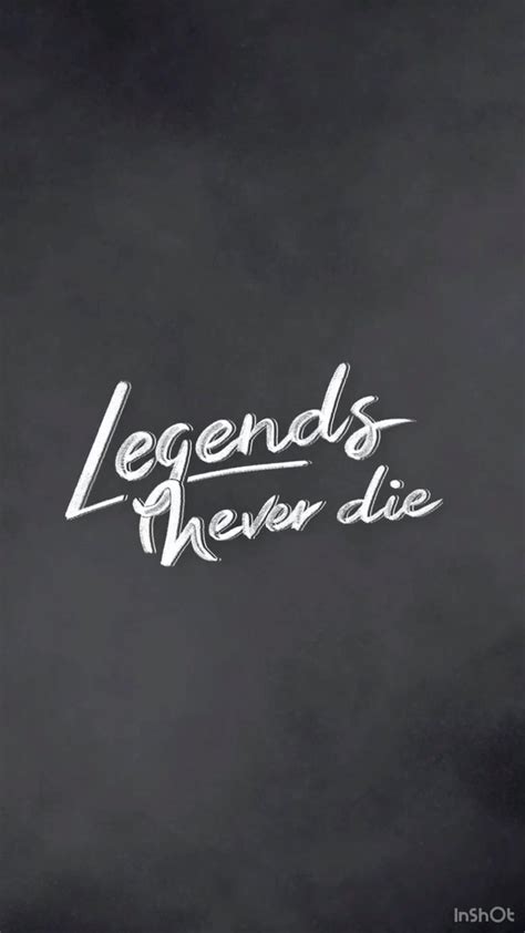 Legends Never Die Pinterest
