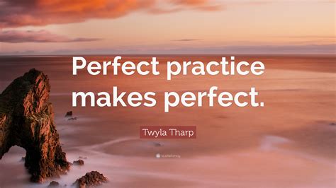 Https://tommynaija.com/quote/practice Makes Perfect Quote