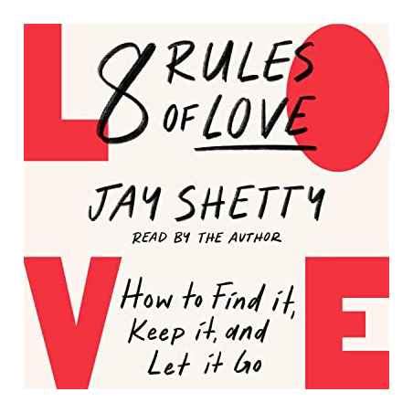 Rules Of Love How To Find It Keep It And Let It Go De Jay Shetty
