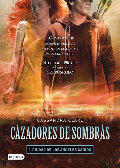 Cazadores De Sombras Ciudad De Angeles Caidoscassandra Clare Saga