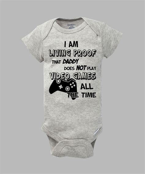 I M Proof Daddy Doesn T Play Video Games All The Time Baby Gerber