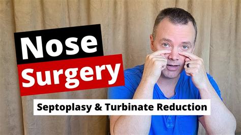 Nose Surgery Septoplasty And Turbinate Reduction Youtube