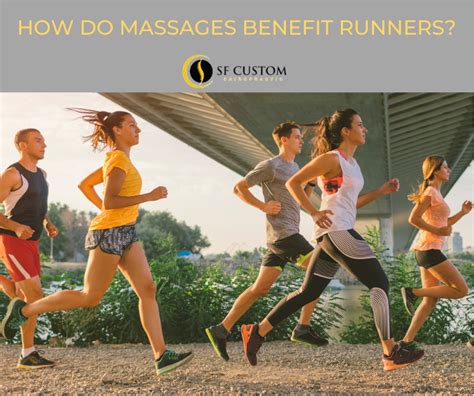 How Massages Can Benefit Runners Sf Custom Chiropractic