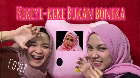 Kekeyi Keke Bukan Boneka Cover Youtube