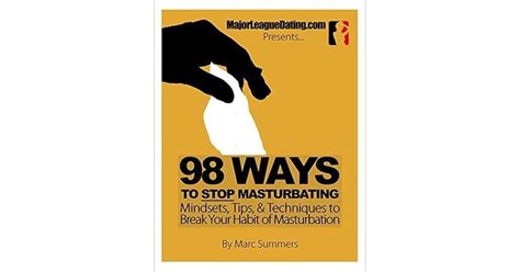 98 ways to stop masturbating mindsets tips and techniques to help you break your habit of