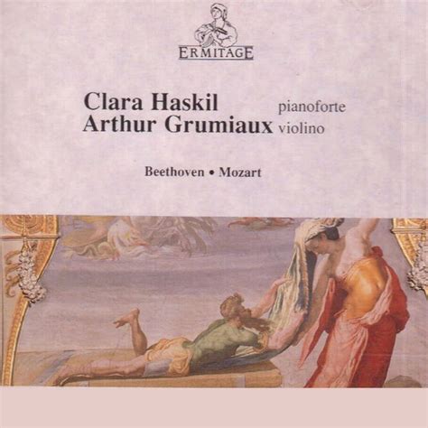 Clara Haskil Arthur Grumiaux Beethoven Mozart Various Composers By