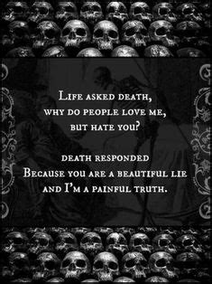 Death responded, because you are a beautiful lie, and i am a horrible truth. 21 Quotes I like ideas | quotes, inspirational quotes, me quotes