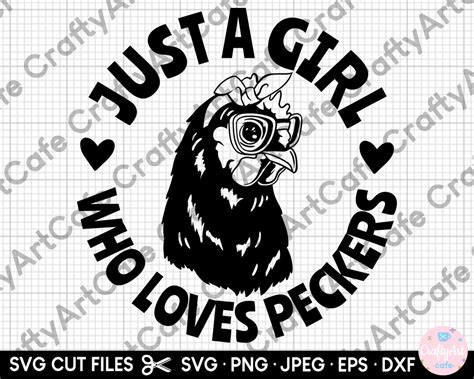 just a girl who loves peckers svg png eps dxf cricut cut files chicken lover svg etsy