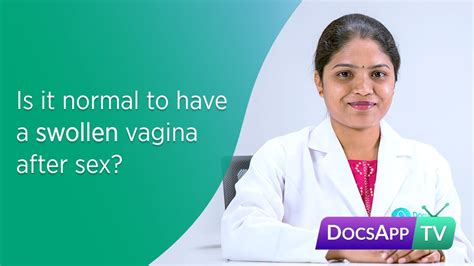 Is It Normal To Have A Swollen Vagina After Sex Askthedoctor Youtube