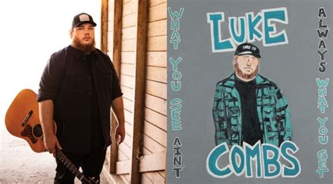 luke combs announces ‘what you see is what you get deluxe album featuring 5 new songs news