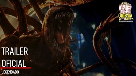 Venom Tempo De Carnificina Trailer Oficial Legendado Cinema