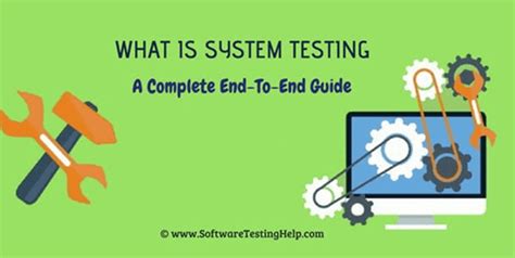 What Is System Testing A Ultimate Beginners Guide