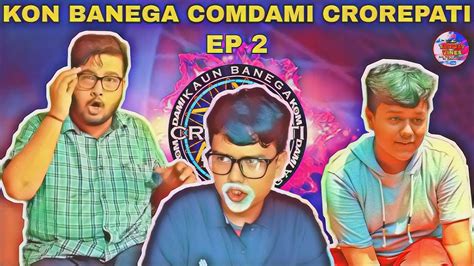 Kon Banega Comdami Crorepati Ep 2 Tanmay Vines Ft Priyankush Youtube