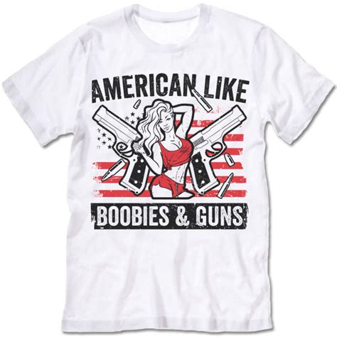 american like boobies and guns t shirt ted shirts