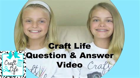 Craft Life ~ Jacy And Kacy Q And A ~ Question And Answer Video Youtube