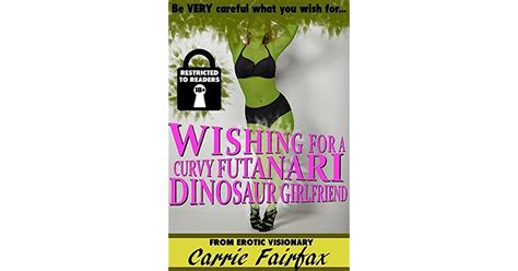 Wishing For A Curvy Futanari Dinosaur Girlfriend By Carrie Fairfax