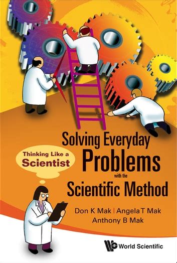 Solving Everyday Problems With The Scientific Method Thinking Like A Scientist Ebook By Don K