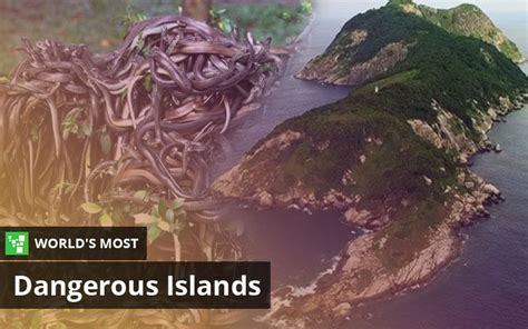 Worlds Most Dangerous Islands Top 8 List Updated 2022 Ultimate