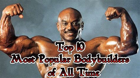 Top 10 Most Popular Bodybuilders Of All Time Top 10 Most Popular