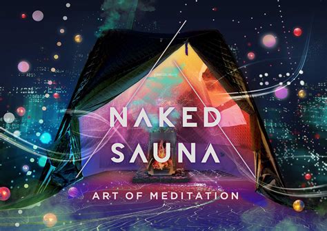 Naked Sauna －art Of Meditation－｜開催 Naked Inc 株式会社ネイキッド