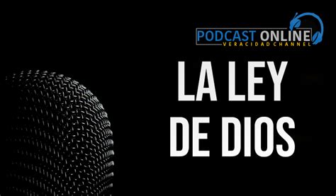 Podcast La Ley De Dios Veracidad Channel