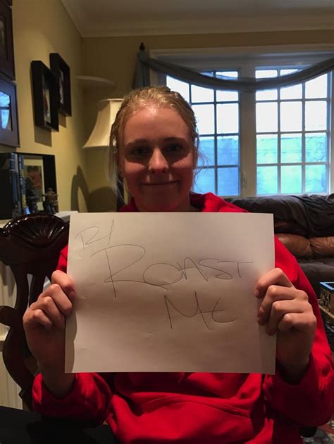She Has Claimed That She Is Unbreakable Please Prove Her Wrong Roastme