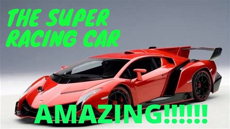 Super Racing Car The Fastest Racing Car In The World Youtube